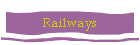 Railways